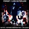 Forget / Livin Outerlude (feat. Mopwatermidnightsky & MTLGEAR) (Explicit) - NAT1VE!&Mopwatermidnightsky&MTLGEAR