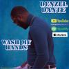 Wash My Hands (Radio Edit) - Denzel Dante