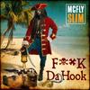 F**K DaHook (Just This Earth Remix|Explicit) - McFly Slim