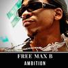 Free Max B - Ambition