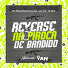 Reverse na Piroca de Bandido (Explicit) - MC GW&MC Renatinho Falcão&DJ RD3&DJ YAN OFC