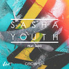 Grow Up(feat. IAGO) - SASHA YOUTH&Iago