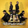 Whats Your Name - DreamTeam&Naakmusiq&Donald