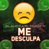 Me Desculpa(feat. Mc Jonem & Mc Teuzin Pv) - DJ GH Sheik&Mc Jonem&Mc Teuzin Pv