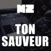 Ton sauveur (Explicit) - MZ