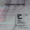 When We Touch (Michael Hooker Remix) - AKIVA&Ivan James (AZ)&Michael Hooker