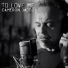 To Love Me - Cameron Daddo