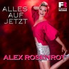 Alles auf jetzt - Alex Rosenrot