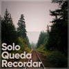 Solo Queda Recordar - Fernan Dust