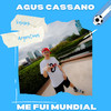 Me Fui Mundial - Agustín Cassano&Agus Cassano