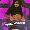Tu não me queria (Explicit) - dj menor&Mc India
