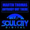 Anybody Out There (Original Mix) - Martin Thomas