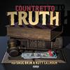 Truth (feat. Snug Brim & Kutt Calhoun) (Explicit) - Countretto&Snug Brim&Kutt Calhoun