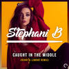 Caught In The Middle (Henri & Lemoré Remix) - Henri&Lemoré&Stephani B