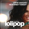 I'm Horney Tonight (Dub Mix) - Steve Vasques
