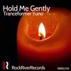 Hold Me Gently - Tranceformer Yuno