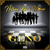 Nothing Like a Woman (Explicit) - Geno Wesley