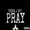 Pray - Vibez&Ipj