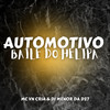 AUTOMOTIVO BAILE DO HELIPA (Explicit) - MC VN CRIA&DJ Menor da Dz7