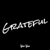 Grateful (Explicit) - Yan Yan