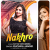 Nakhro - Ruchika Jangid&Kay D&Tanya Mishra&Amin Barodi