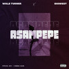 Asampepe (Explicit) - Wale Turner&Idowest