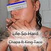 Life so hard - King Taco