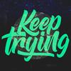 Keep Trying (Explicit) - HookGxd