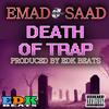 Death of Trap (feat. edk beats) (Explicit) - Emad Saad&edk beats