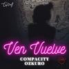 Ven Vuelve (feat. Ozkuro) (Explicit) - Compacity&Ozkuro