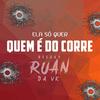 Ela so quer quem é do corre (Explicit) - DJ Ruan da VK&Wallace Ruan