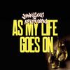 As My Life Goes On (Explicit) - Johnny Ciggs&Ant The Symbol