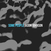 Some People - Jason Johnson
