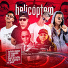 Helicóptero (Explicit) - Magninho&Betinho Muleke&MC Reino&Barca Na Batida&DJ Guuga&Mc Pierre