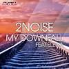 My Downfall (Radio Edit) - 2Noise&Elena