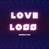 Love Lo$$ - Axtro