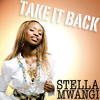 Take It Back (Single) - Stella Mwangi