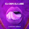 Ela Chupa Ela Lambe (Explicit) - DJ daCattani&Mc Nem Jm