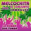La Rumba Que Tumba - Melcochita&El Conjunto Camaguey&Alberto Vieyra
