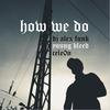 How We Do - DJ Alex Funk&Young Bleed&Cele0n