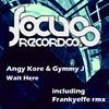 Wait Here (Original Mix) - Angy Kore&Gymmy J