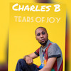 Tears of Joy - Charles B