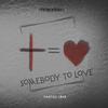 Somebody To Love (Explicit) - Santos Lb4r
