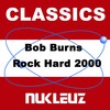 Rock Hard 2000 (Champion Burns Remix) - Bob Burns Jnr&Champion Burns