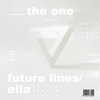 The One - Future Lines&Future Line&Ella&Léo Soma