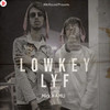 Lowkey Lyf (Explicit) - Amu&Mick