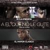 A el Que No Le Gute - R-1&El Mayor Clasico