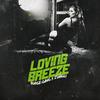 Loving Brezze - Borge$Gang&Isaacc!