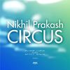 Circus (Original Mix) - Nikhil Prakash