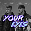 YOUR EYES - Luca-Dante Spadafora&Niklas Dee
